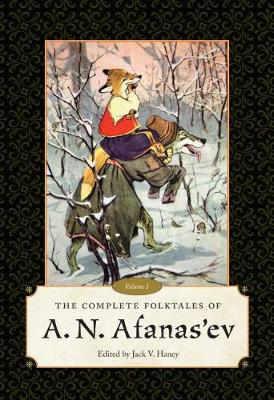 The Complete Folktales of A. N. Afanas'ev: Volume I (Paperback)