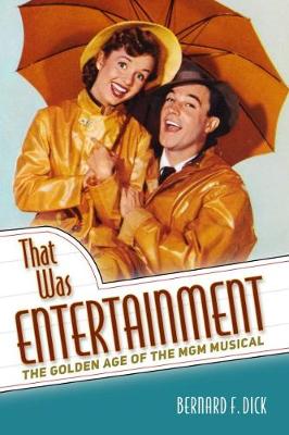 That Was Entertainment: The Golden Age of the MGM Musical (Hardback)