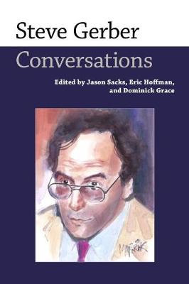 Steve Gerber: Conversations - Conversations with Comic Artists Series (Paperback)