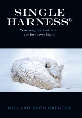 Title Single Harness(c): Your Neighbor S Memoir You Just Never Know. (Hardback)