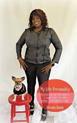My Life: Personality: Dedicated to the World. I Want You to Feel Where I'm Coming From. (Paperback)