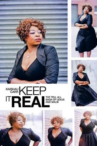 Keep It Real: The Tell All Saga of Lexus and Malik (Paperback)