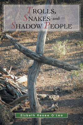 Trolls, Snakes and Shadow People (Paperback)