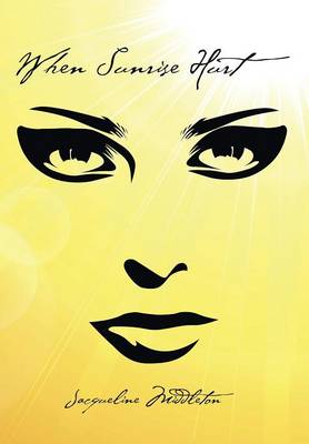 When Sunrise Hurt (Hardback)