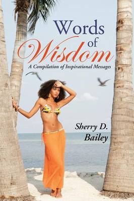Words of Wisdom: A Compilation of Inspirational Messages (Paperback)