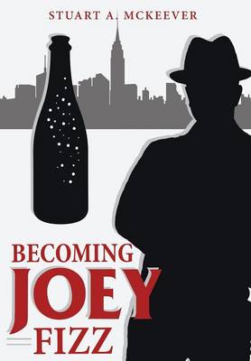 Becoming Joey Fizz (Hardback)