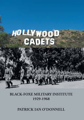 Hollywood Cadets: Black-Foxe Military Institute 1928-1968 (Hardback)