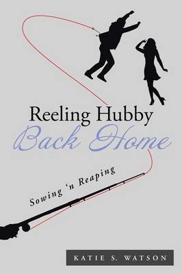 Reeling Hubby Back Home: Sowing 'n Reaping (Paperback)