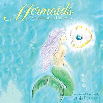 Mermaids: A Celebration Undersea (Paperback)