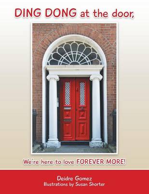 Ding Dong at the Door,: We're Here to Love Forever More! (Paperback)