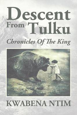 Descent from Tulku: Chronicles of the King (Paperback)