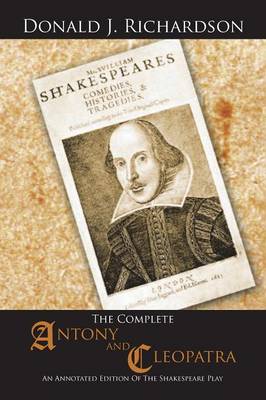 The Complete Antony and Cleopatra: An Annotated Edition of the Shakespeare Play (Paperback)