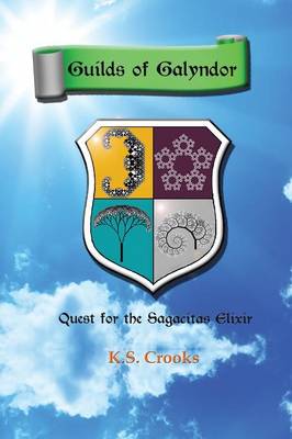 Guilds of Galyndor: Quest for the Sagacitas Elixir (Paperback)