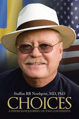 Choices: A Physicians Journey on Two Continents (Paperback)