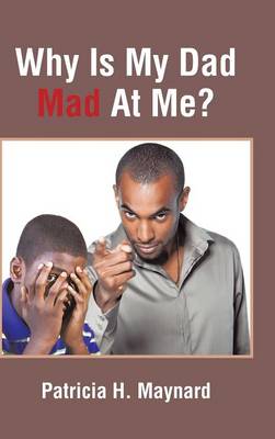 Why Is My Dad Mad at Me? (Hardback)