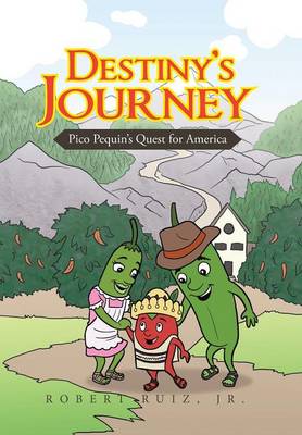 Destiny's Journey: Pico Pequin's Quest for America (Hardback)