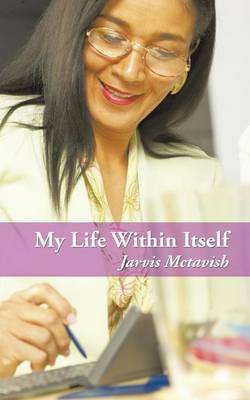 My Life Within Itself (Paperback)