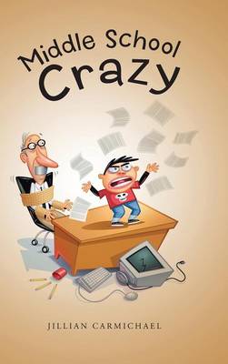 Middle School Crazy (Hardback)