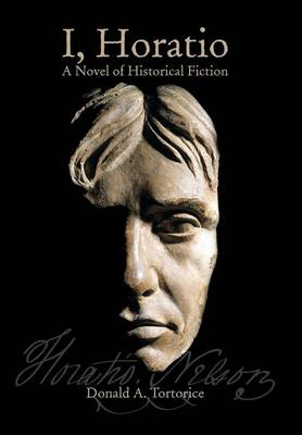 I, Horatio: A Novel of Historical Fiction (Hardback)