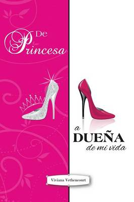 de Princesa a Duena de Mi Vida (Paperback)