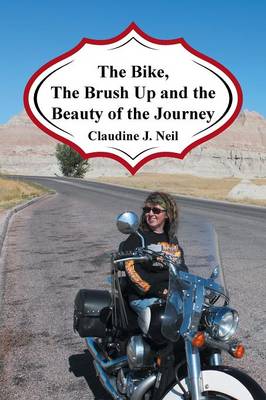 The Bike, the Brush Up and the Beauty of the Journey (Paperback)