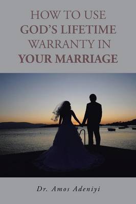 How to Use God's Lifetime Warranty in Your Marriage (Paperback)