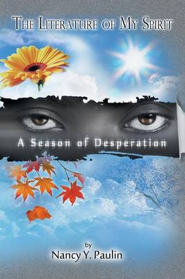 The Literature of My Spirit: A Season of Desperation (Paperback)