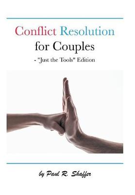 Conflict Resolution for Couples: "Just the Tools" Edition (Hardback)