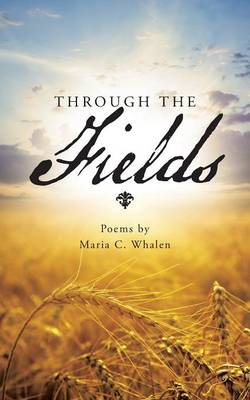 Through the Fields: Poems by (Paperback)