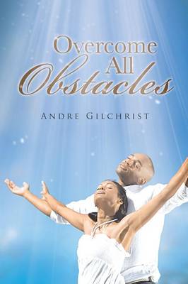 Overcome All Obstacles (Paperback)
