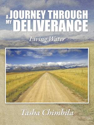 A Journey Through My Deliverance: Living Water (Paperback)