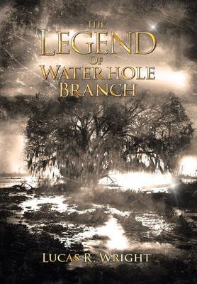 The Legend of Waterhole Branch (Hardback)
