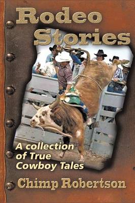 Rodeo Stories: A Collection of True Cowboy Tales (Paperback)