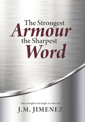 The Strongest Armour, the Sharpest Word (Hardback)