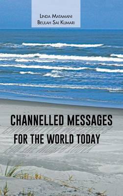 Channelled Messages for the World Today (Hardback)