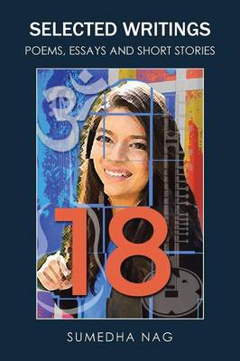 '18': Selected Writings - Poems, Essays and Short Stories (Paperback)