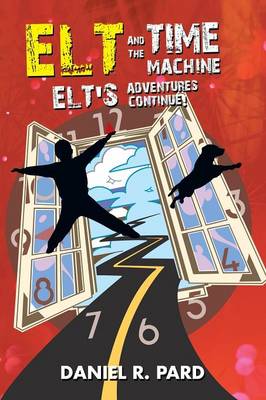 ELT and the Time Machine: ELT's Adventures Continue! (Paperback)