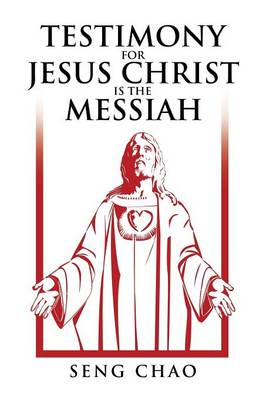 Testimony for Jesus Christ Is the Messiah: The Living Son of God (Paperback)