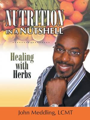 Nutrition in a Nutshell: Healing with Herbs (Paperback)