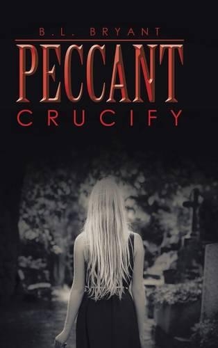 Peccant: Crucify (Hardback)
