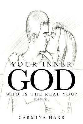 Your Inner God: Who Is the Real You? (Paperback)