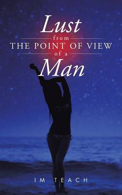 Lust from the Point of View of a Man (Paperback)
