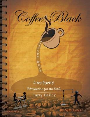 Coffee Black Spoken Word: Love Poetry Stimulation for the Soul (Paperback)