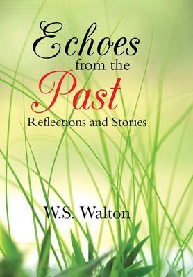 Echoes from the Past: Reflections and Stories (Hardback)