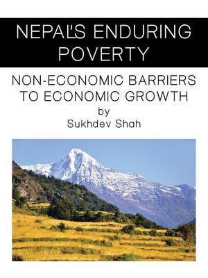 Nepal's Enduring Poverty: Non-Economic Barriers to Economic Growth (Paperback)