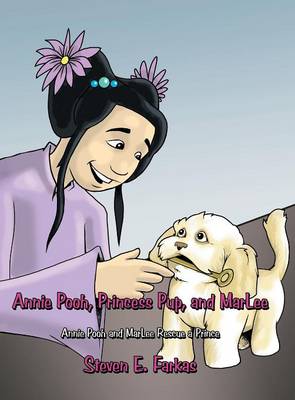 Annie Pooh, Princess Pup, and Marlee: Annie Pooh and Marlee Rescue a Prince (Hardback)