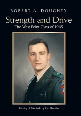 Strength and Drive: The West Point Class of 1965 (Hardback)