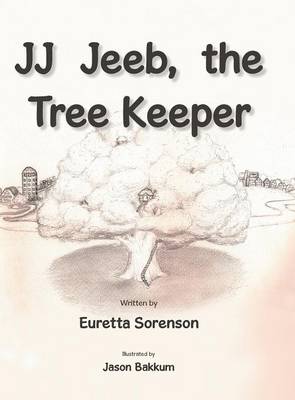 Jj Jeeb, the Tree Keeper (Hardback)
