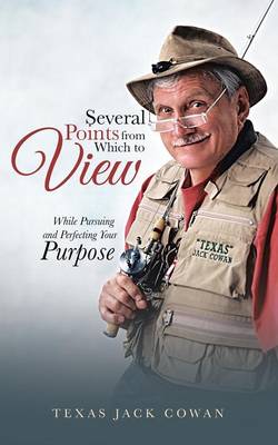 Several Points from Which to View: While Pursuing and Perfecting Your Purpose (Paperback)