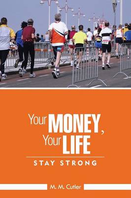 Your Money, Your Life: Stay Strong (Paperback)